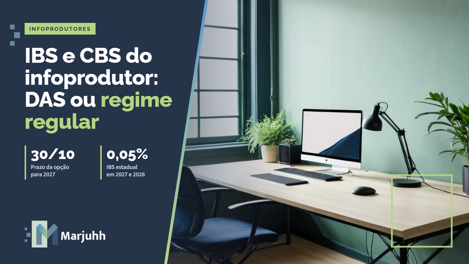 Capa MARJUHH: IBS e CBS do infoprodutor: DAS ou regime regular